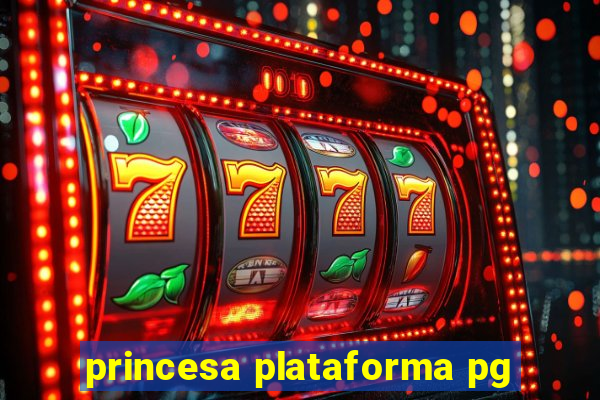 princesa plataforma pg